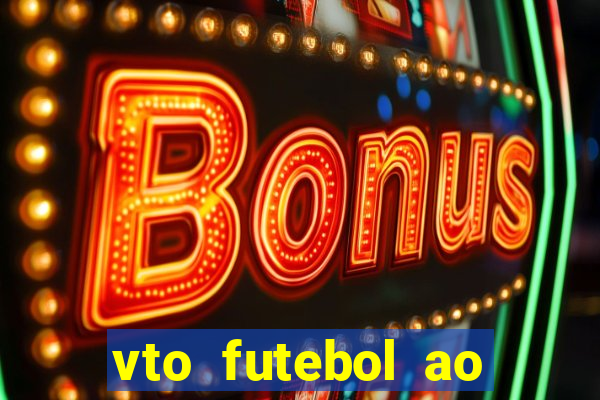 vto futebol ao vivo biz